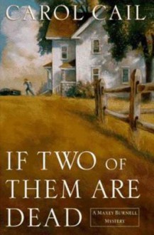 If Two of Them Are Dead - Carol Cail