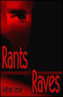 Rants and Raves - Nathan Leslie