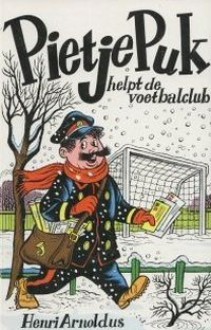 Pietje Puk helpt de voetbalclub - Henri Arnoldus, Carol Voges