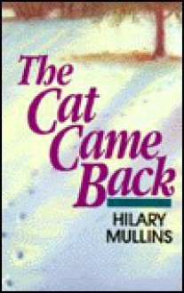 The Cat Came Back - Hilary Mullins