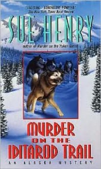 Murder on the Iditarod Trail - Sue Henry