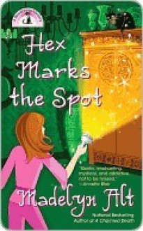 Hex Marks the Spot (Bewitching Mystery #3) - Madelyn Alt