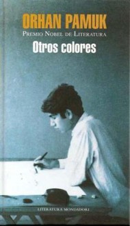 Otros colores - Orhan Pamuk, Rafael Carpintero