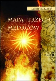 Mapa trzech mędrców - James Rollins