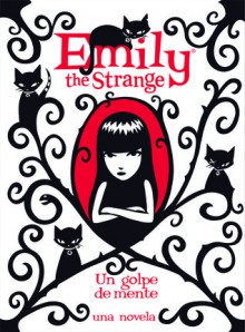 Emily the Strange: Un golpe de Mente - Rob Reger, Buzz Parker, Jessica Gruner