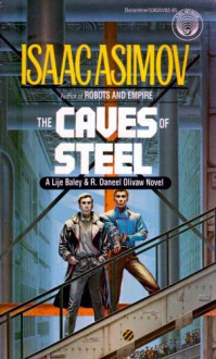 The Caves of Steel - Isaac Asimov