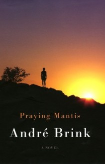 Praying Mantis - André Brink