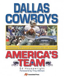 Dallas Cowboys America's Team: Celebrating 50 Years of NFL Championship Football - Ed Housewright