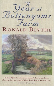 A Year At Bottengoms Farm - Ronald Blythe