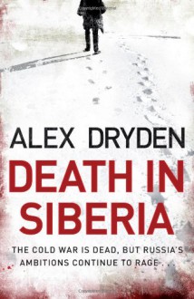 Death in Siberia - Alex Dryden