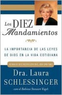 Los Diez Mandamientos - Laura C. Schlessinger, Stewart Vogel, Ana Del Corral