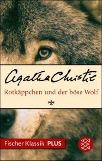 Rotkäppchen und der böse Wolf: Roman (Fischer Klassik PLUS) (German Edition) - Agatha Christie