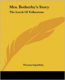 Mrs. Botherby's Story: The Leech of Folkestone - Thomas Ingoldsby