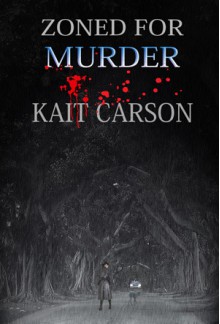 Zoned for Murder - Kait Carson