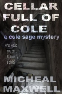 Cellar Full of Cole - Micheal Maxwell