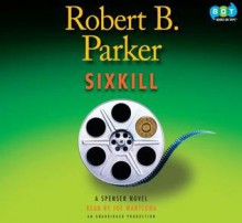 Sixkill (Spenser, #40) - Robert B. Parker, Joe Mantegna