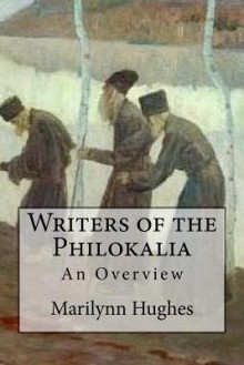 Writers of the Philokalia: An Overview - Marilynn Hughes