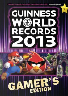 GUINNESS WORLD RECORDS 2013 GAMER'S EDITION (KINDLE FIRE) - Guinness World Records