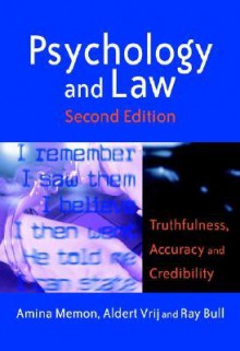 Psychology and Law: Truthfulness, Accuracy and Credibility - Amina Memon, Ray Bull, Aldert Vrij