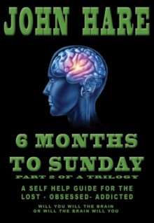 Six Months To Sunday (The Sunday's Trilogy) - John Hare