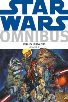 Star Wars Omnibus: Wild Space, Volume 2 - Ryder Windham, Sergio Aragonés, Aaron McBride, Robert E Barnes, Ryan Church, Mark Evanier, Randy Stradley, Warren Fu