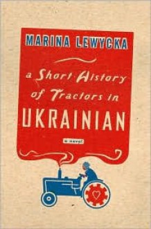 Short History of Tractors in Ukrainian - Marina Lewycka