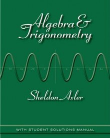 Algebra and Trigonometry - Sheldon Axler