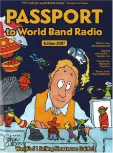 Passport to World Band Radio, New 2007 Edition (Passport to World Band Radio) - Lawrence Magne, Tony Jones