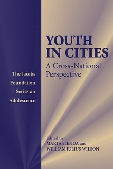 Youth in Cities: A Cross-National Perspective - Marta Tienda, Klaus Jacobs