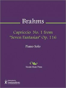 Capriccio No. 1 from "Seven Fantasias" Op. 116 - Johannes Brahms