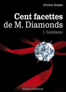 Les 100 Facettes de Mr. Diamonds - Lumineux - Emma Green