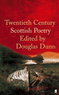 Twentieth Century Scottish Poetry - Douglas Dunn