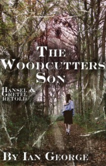 The Woodcutter's Son - Ian George