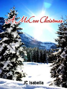 A McCree Christmas (Chasing McCree, #1.2) - J.C. Isabella