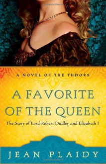 A Favorite of the Queen (Tudor Saga 11) - Jean Plaidy