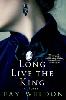 Long Live the King - Fay Weldon