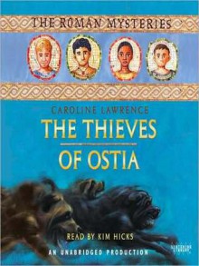 The Thieves of Ostia: The Roman Mysteries Book 3 (Audio) - Caroline Lawrence, Kim Hicks