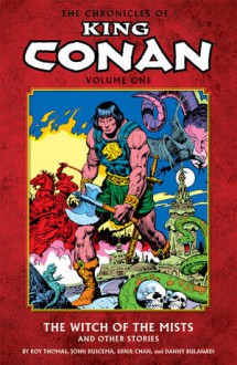 The Chronicles of King Conan, Volume 1: The Witch of the Mists - Roy Thomas, John Buscema, Ernie Chan