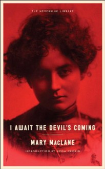 I Await the Devil's Coming (Neversink) - Mary MacLane