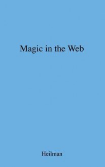 Magic In The Web: Action & Language In Othello - Robert Bechtold Heilman