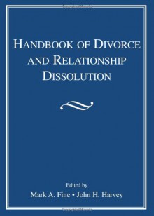 Handbook of Divorce and Relationship Dissolution - Mark A. Fine