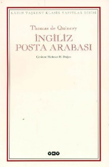 İngiliz Posta Arabası - Thomas de Quincey, Mehmet H. Doğan