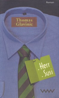 Herr Susi - Thomas Glavinic