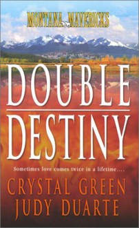 Double Destiny - Crystal Green, Judy Duarte