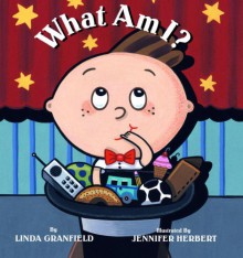 What Am I? - Linda Granfield