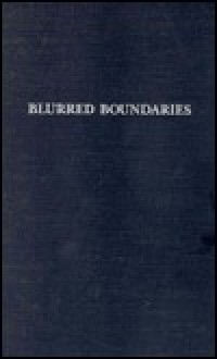 Blurred Boundaries: Questions of Meaning in Contemporary Culture - Bill Nichols