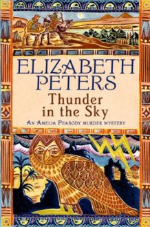 Thunder in the Sky (Amelia Peabody Murder Mystery) - Elizabeth Peters