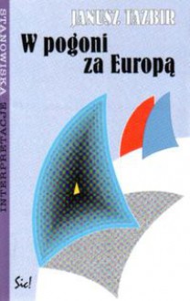 W pogoni za Europą - Janusz Tazbir