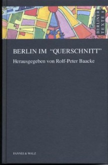 Berlin im "Querschnitt" - Kurt Tucholsky, Gottfried Benn, Heinrich Zille, Rolf-Peter [Hrsg.] Baacke