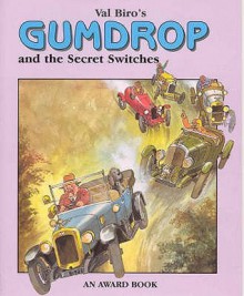 Gumdrop And The Secret Switches - Val Biro